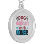 Cute dog Mother wine lover word art  Silver Plated Necklace