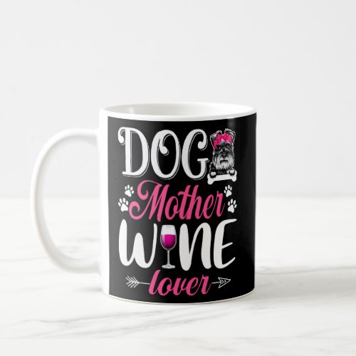 Cute Dog Mother Wine Schnauzer Dog Mothers Day  Coffee Mug