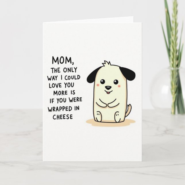 Cute Dog Mothers Day Cheese Love Card (Front)