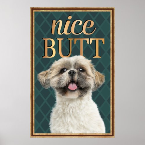 Cute Dog Nice Butt Bathroom Poster