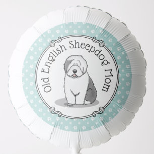 Cute Dog OES Mom Old English Sheepdog Mom (Gray 1) Balloon