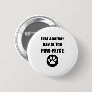 Cute Dog Paw Pun Just Another Day At The Paw-ffice Button