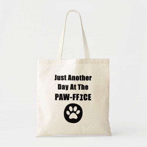 Cute Dog Paw Pun Just Another Day At The Paw_ffice Tote Bag