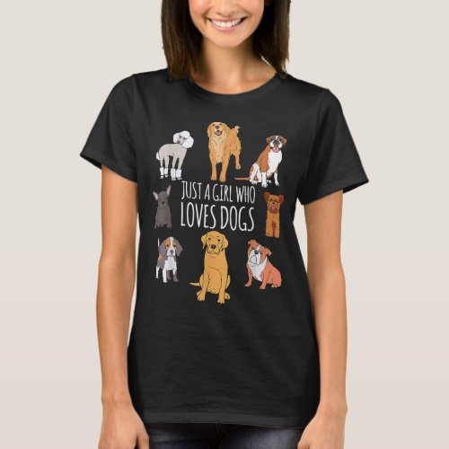 Cute Dog  Puppy Lover Gift Fun Just A Girl Who Lo T_Shirt