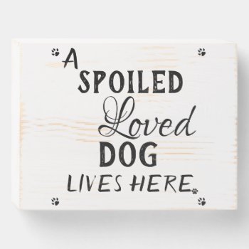 Cute Dog Quote Farmhouse Style Wooden Box Sign by QuoteLife at Zazzle