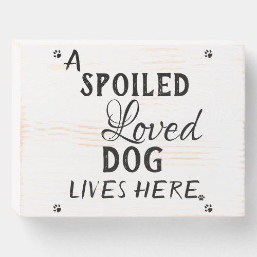 Cute Dog Quote Farmhouse Style Wooden Box Sign