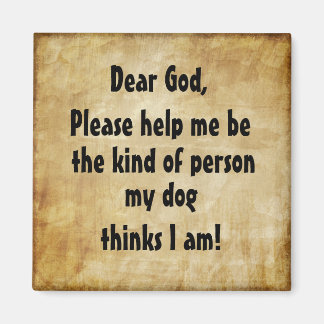 Cute Dog Quote Magnet