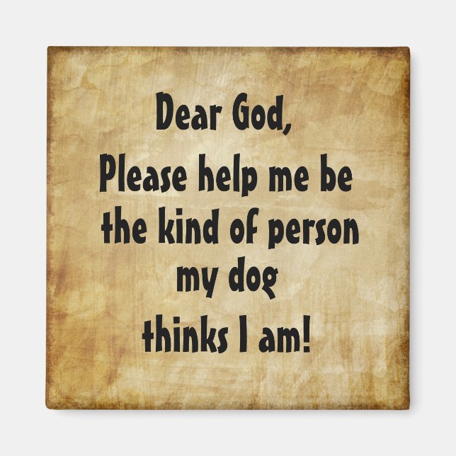 Cute Dog Quote Magnet (Front)