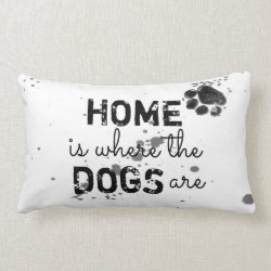 cute dog quote pillow home is where the dogs are
