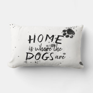 cute dog quote pillow home is where the dogs are