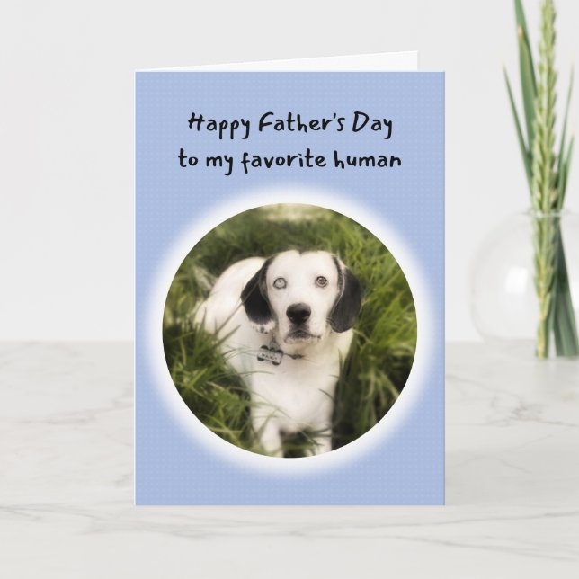 Cute Dog You're My Favorite Human Father's Day Card (Front)