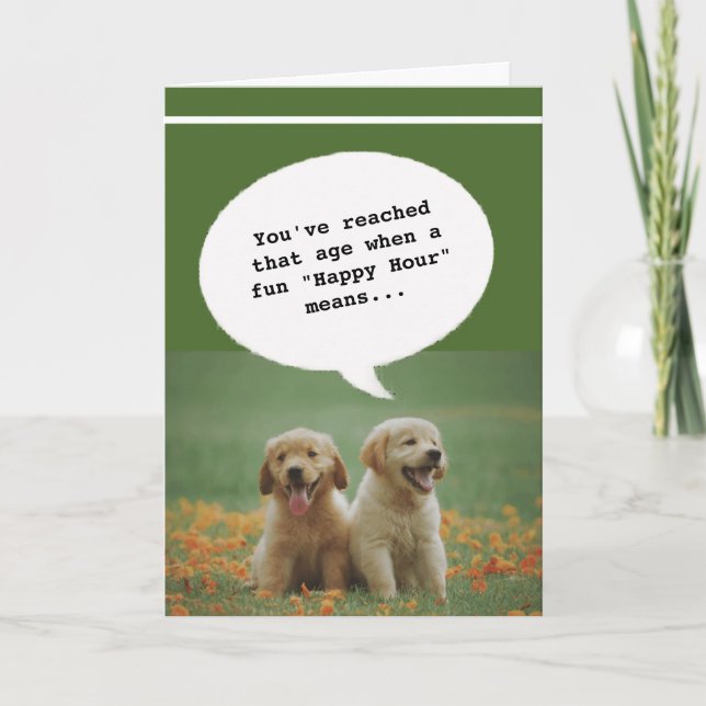Cute dogs Happy Hour Getting Old Funny Birthday Card (Front)