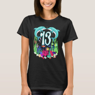 Cute Dolphin Under Sea 13th Birthday Merching Fami T-Shirt