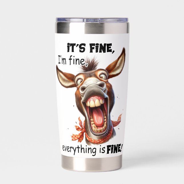 CUTE DONKEY IT'S FINE I'M FINE EVERYTHING'S FINE INSULATED TUMBLER (Back)