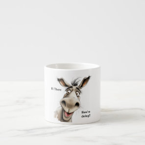 Cute Donkey saying Hi there, how're you doing.  Espresso Cup