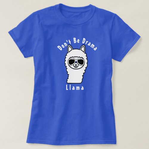 Cute Dont Be Drama llama Funny Llama Shirt Tee