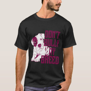 Cute Dont Bully My Breed Pit Bull Puppy -New T-Shirt