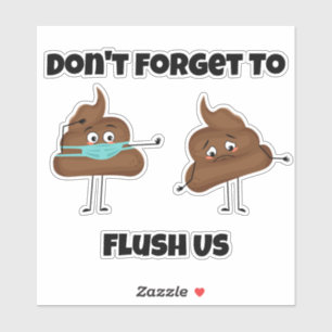 Cute Dont Forget to Flush Us Emoticon Poop Sticker