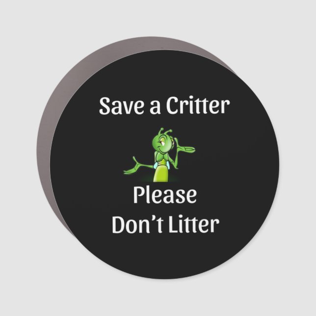 Cute Don't Litter - Save Critter, Environment Car Magnet (Front)