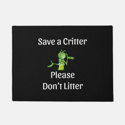 Cute Dont Litter _ Save Critter Environment Doormat