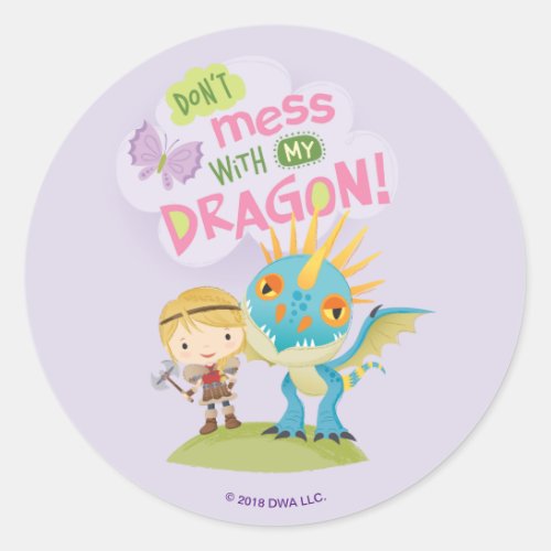 Cute Dont Mess With My Dragon Astrid  Stormfly Classic Round Sticker