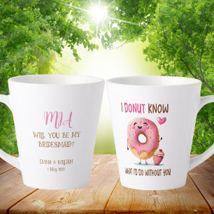 Cute Donut Bridesmaid Proposal Latte Mug