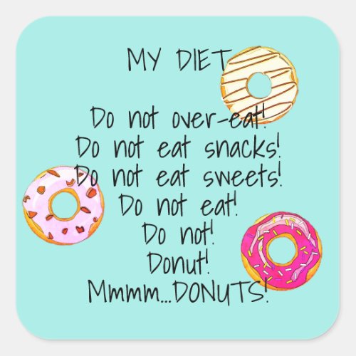 Cute Donut Diet Funny Humorous Doughnut Snack Aqua Square Sticker