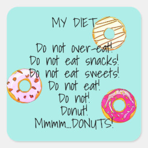 Cute Donut Diet Funny Humorous Doughnut Snack Aqua Square Sticker