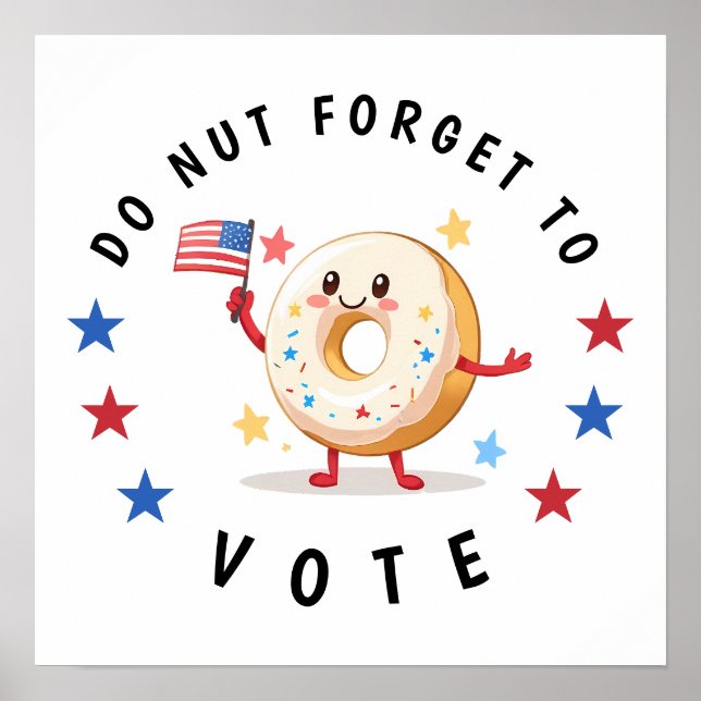 Cute Donut Do not Forget to Vote - USA Elections Poster (Front)
