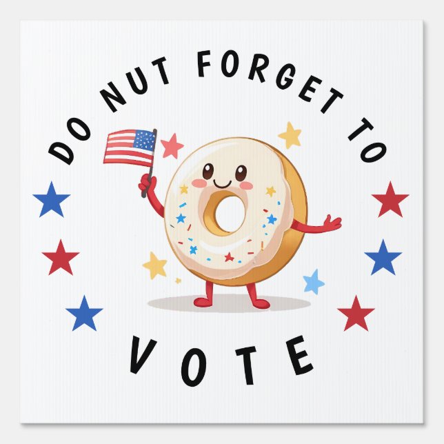 Cute Donut Do not Forget to Vote - USA Elections Sign (Front)