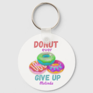 Cute Donut ever Give Up Motivational Quotes Name Keychain