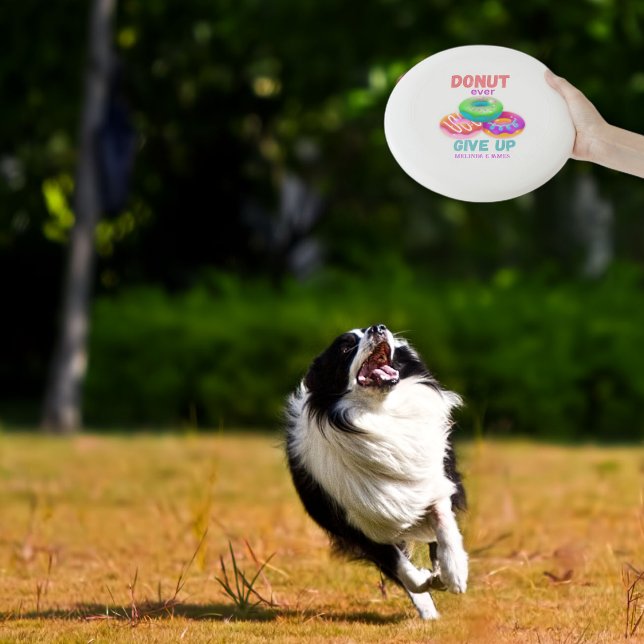  Cute Donut ever Give Up Motivational Quotes Name Wham-O Frisbee (Creator Uploaded)