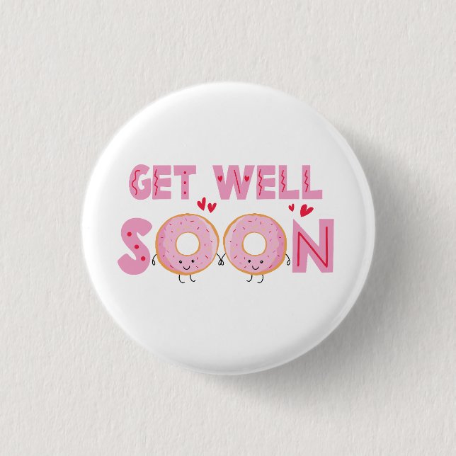 Cute Donut Get Well Soon Button (Front)