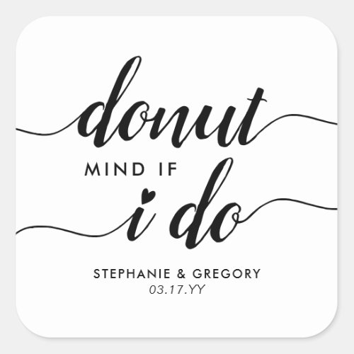 Cute Donut Mind If I Do Script Heart Wedding Favor Square Sticker