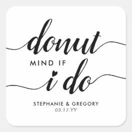 Cute Donut Mind If I Do Script Heart Wedding Favor Square Sticker