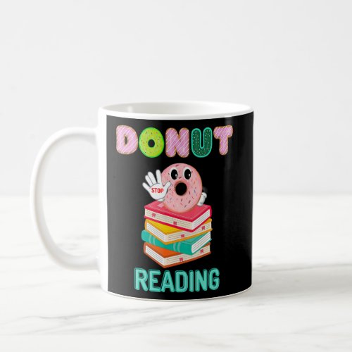 Cute Donut Stop Reading Love Reading  Book   Appar Coffee Mug