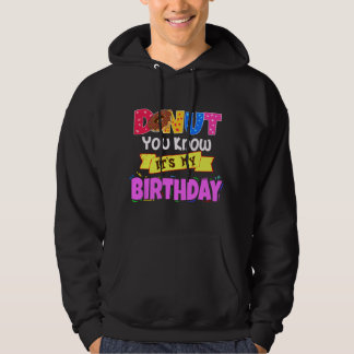 Cute Donut You Know Its My Birthday Doughnut Adult Hoodie