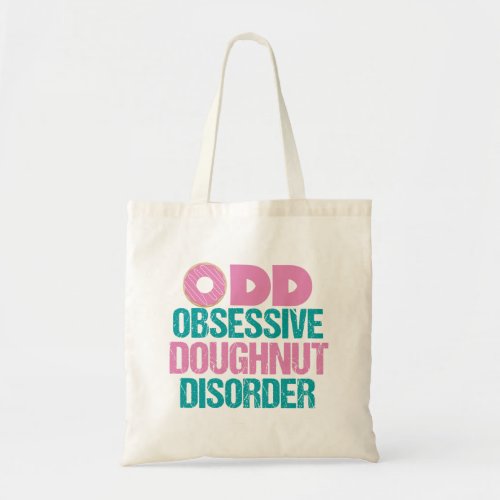 Cute Doughnut _ Obsessive Donut Disorder Tote Bag