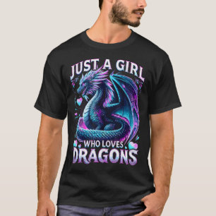 Cute Dragon Just A Girl Who Loves Dragons T-Shirt