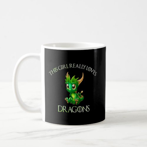 Cute Dragon  This Girl Really Loves Dragons Women  Coffee Mug
