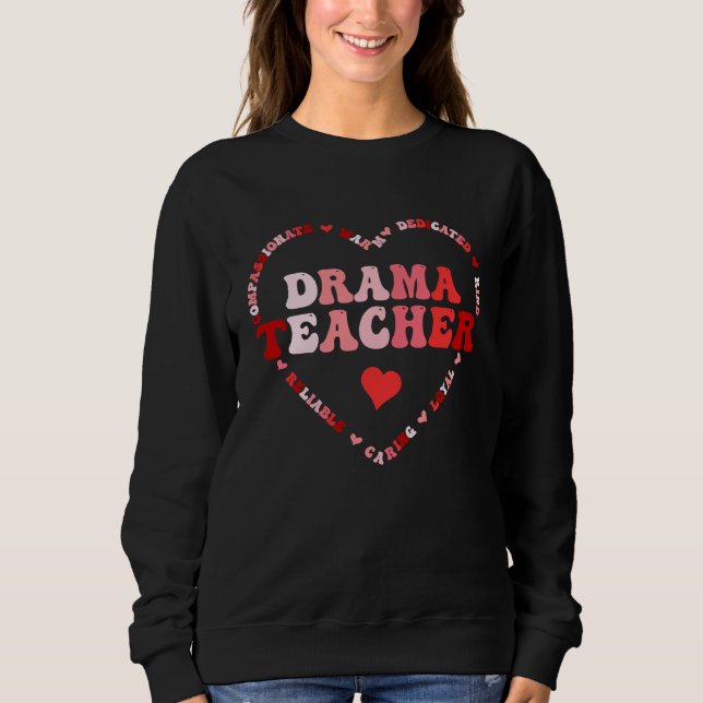 Cute Drama Teacher Valentines Day Heart Sweatshirt (Front)