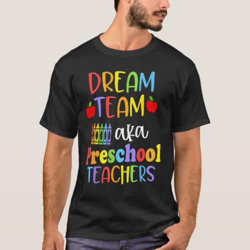 Cute Dream Team Aka Preschool Teachers Happy Back  T_Shirt