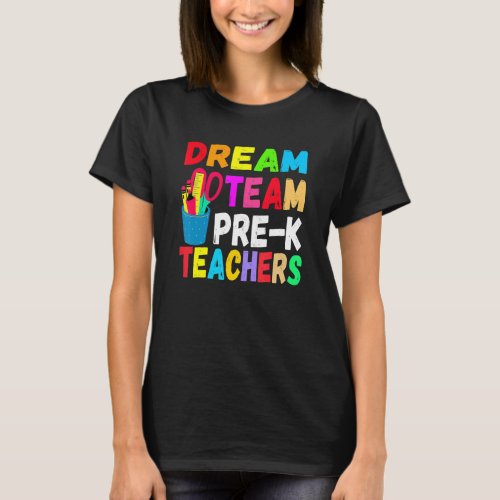 Cute Dream Team Pre K Teachers Back To School T_Shirt