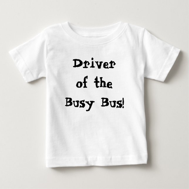 Cute Driver Of The Busy Bus Baby T-Shirt (Front)
