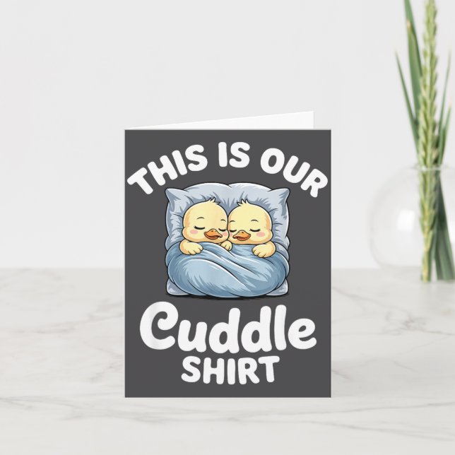 Cute Duck Couple Cozy This Is Our Cuddle  Card (Front)