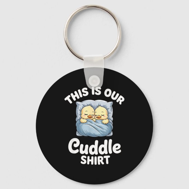 Cute Duck Couple Cozy This Is Our Cuddle  Keychain (Front)