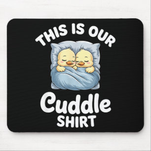 Cute Duck Couple Cozy This Is Our Cuddle  Mouse Pad