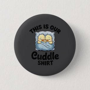 Cute Duck Couple This Is Our Cuddle  Button