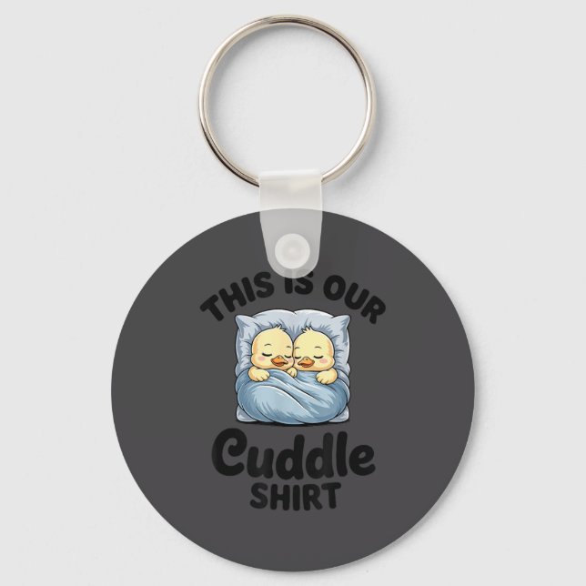 Cute Duck Couple This Is Our Cuddle  Keychain (Front)