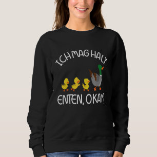 Cute Duck I Like Holding Ducks Okay Sweatshirt